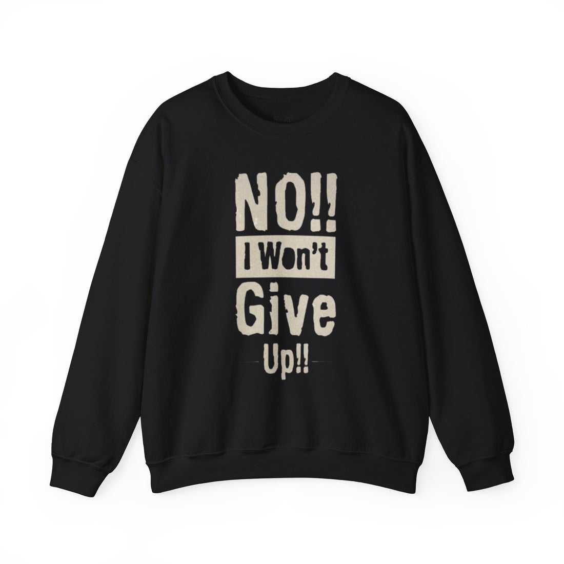 Unisex Motivational Sweatshirt 'Won’t Give Up'