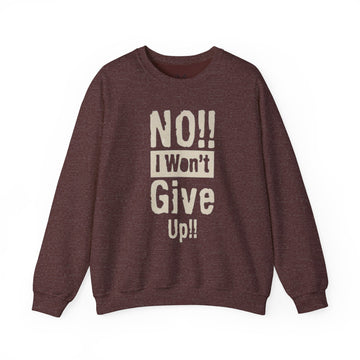 Unisex Motivational Sweatshirt 'Won’t Give Up'